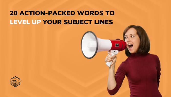 20-action-packed-words-to-level-up-your-subject-lines-hive-strategy